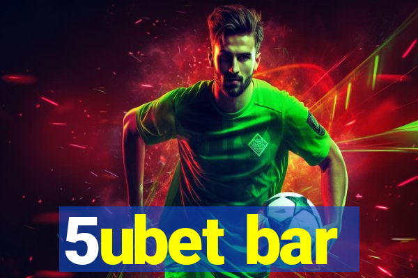 5ubet bar